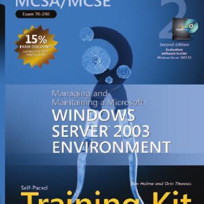 خرید و دانلود نسخه کامل کتاب MCSE Self-Paced Training Kit (Exam 70-290) Implementing, Managing, and Maintaining a Microsoft a Microsoft Windows Server 2003 Network Infrastructure