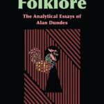 خرید و دانلود نسخه کامل کتاب Meaning of Folklore: The Analytical Essays of Alan Dundes