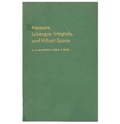 خرید و دانلود نسخه کامل کتاب Measure, Lebesgue Integral And Hilbert Space