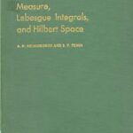 خرید و دانلود نسخه کامل کتاب Measure, Lebesgue Integrals, and Hilbert Space