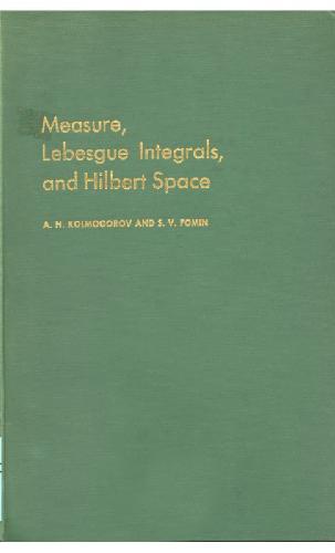 خرید و دانلود نسخه کامل کتاب Measure, Lebesgue Integrals, and Hilbert Space_68eecd39950c4.jpeg خرید و دانلود نسخه کامل کتاب Measure, Lebesgue Integrals, and Hilbert Space