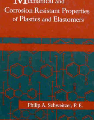 خرید و دانلود نسخه کامل کتاب Mechanical and Corrosion-Resistant Properties of Plastics and Elastomers