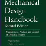 خرید و دانلود نسخه کامل کتاب Mechanical Design Handbook: Measurement, Analysis and Control of Dynamic Systems (Handbooks)