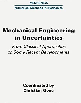 خرید و دانلود نسخه کامل کتاب Mechanical Engineering in Uncertainties From Classical Approaches to Some Recent Developments