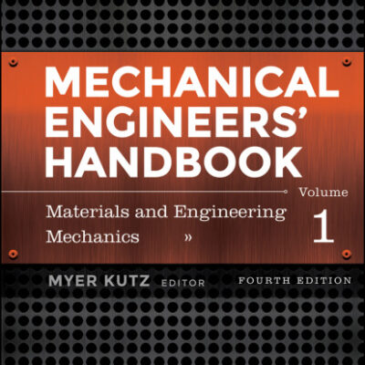 خرید و دانلود نسخه کامل کتاب Mechanical Engineers’ Handbook. Vol. 1 Materials and Engineering Mechanics