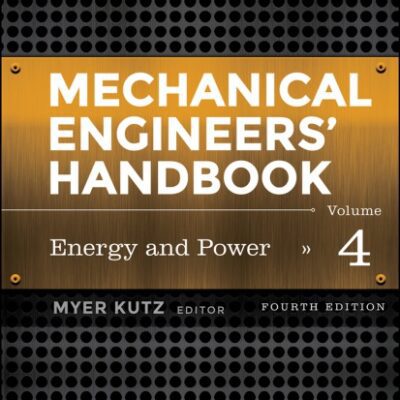 خرید و دانلود نسخه کامل کتاب Mechanical Engineers’ Handbook. Vol. 4 Energy and Power