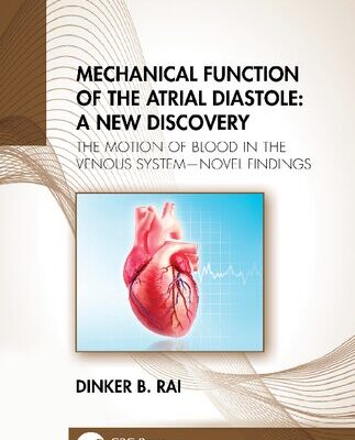 خرید و دانلود نسخه کامل کتاب Mechanical Function of the Atrial Diastole: A New Discovery: The Motion of Blood in the Venous System―Novel Findings