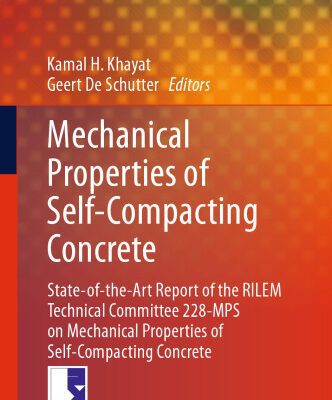 خرید و دانلود نسخه کامل کتاب Mechanical Properties of Self-Compacting Concrete: State-of-the-Art Report of the RILEM Technical Committee 228-MPS on Mechanical Properties of Self-Compacting Concrete