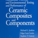 خرید و دانلود نسخه کامل کتاب Mechanical, Thermal, and Environmental Testing and Performance of Ceramic Composites and Components (ASTM Special Technical Publication, 1392)