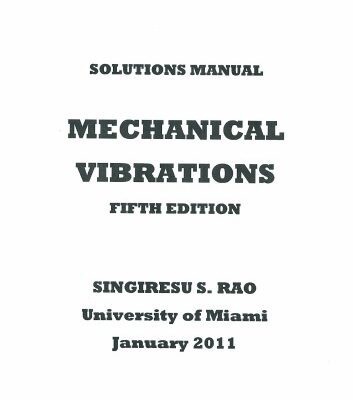 خرید و دانلود نسخه کامل کتاب Mechanical vibrations 5th edition solution manual