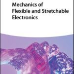 خرید و دانلود نسخه کامل کتاب Mechanics of Flexible and Stretchable Electronics