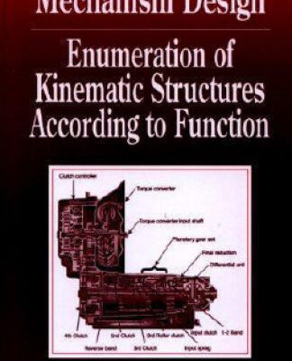خرید و دانلود نسخه کامل کتاب Mechanism Design: Enumeration of Kinematic Structures According to Function (Mechanical and Aerospace Engineering Series)
