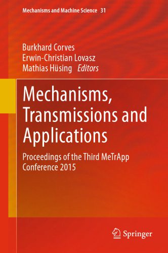 خرید و دانلود نسخه کامل کتاب Mechanisms, Transmissions and Applications: Proceedings of the Third MeTrApp Conference 2015_68f323c1e56d2.jpeg خرید و دانلود نسخه کامل کتاب Mechanisms, Transmissions and Applications: Proceedings of the Third MeTrApp Conference 2015