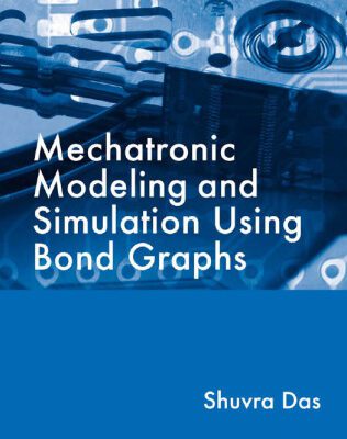خرید و دانلود نسخه کامل کتاب Mechatronic Modeling and Simulation Using Bond Graphs