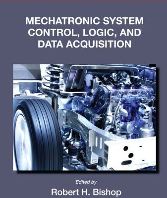 خرید و دانلود نسخه کامل کتاب Mechatronic System Control, Logic, and Data Acquisition (The Mechatronics Handbook, Second Edition)
