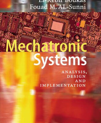 خرید و دانلود نسخه کامل کتاب Mechatronic Systems: Analysis, Design and Implementation