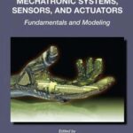 خرید و دانلود نسخه کامل کتاب Mechatronic Systems, Sensors, and Actuators: Fundamentals and Modeling