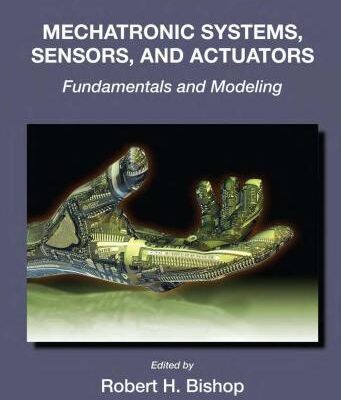 خرید و دانلود نسخه کامل کتاب Mechatronic Systems, Sensors, and Actuators: Fundamentals and Modeling