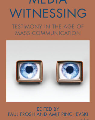 خرید و دانلود نسخه کامل کتاب Media Witnessing: Testimony in the Age of Mass Communication