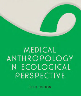 خرید و دانلود نسخه کامل کتاب Medical Anthropology in Ecological Perspective: Fifth Edition