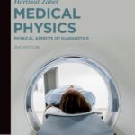 خرید و دانلود نسخه کامل کتاب Medical Physics: Physical Aspects of Diagnostics and Therapeutics