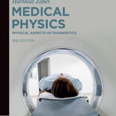 خرید و دانلود نسخه کامل کتاب Medical Physics: Physical Aspects of Diagnostics and Therapeutics