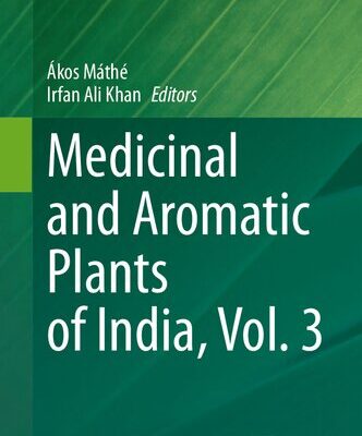 خرید و دانلود نسخه کامل کتاب Medicinal and Aromatic Plants of India, Vol. 3