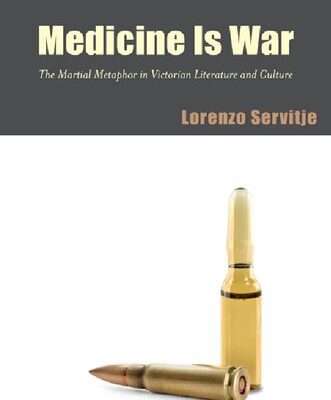 خرید و دانلود نسخه کامل کتاب Medicine Is War: The Martial Metaphor in Victorian Literature and Culture