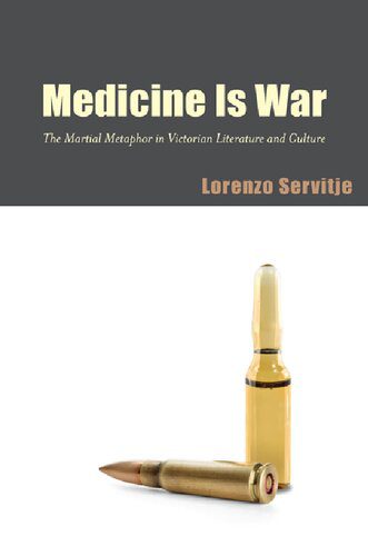 خرید و دانلود نسخه کامل کتاب Medicine Is War: The Martial Metaphor in Victorian Literature and Culture_68e028b13e5cf.jpeg خرید و دانلود نسخه کامل کتاب Medicine Is War: The Martial Metaphor in Victorian Literature and Culture