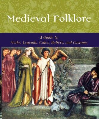 خرید و دانلود نسخه کامل کتاب Medieval Folklore: A Guide to Myths, Legends, Tales, Beliefs, and Customs