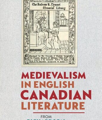 خرید و دانلود نسخه کامل کتاب Medievalism in English Canadian Literature: From Richardson to Atwood