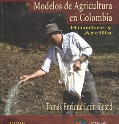 خرید و دانلود نسخه کامل کتاب Medio Ambiente, Tecnologia y Modelos de Agricultura En Colombia: Hombre y Arcilla