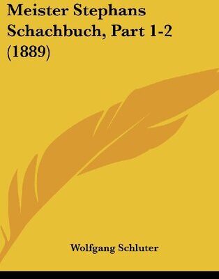 خرید و دانلود نسخه کامل کتاب Meister Stephans Schachbuch: Ein mittelniederdeutsches Gedicht des vierzehnten Jahrhunderts. Theil 1. Text. Theil 2. Glossar