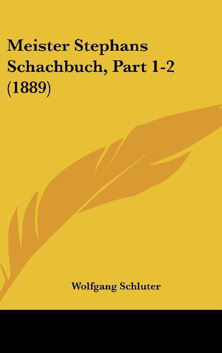 خرید و دانلود نسخه کامل کتاب Meister Stephans Schachbuch: Ein mittelniederdeutsches Gedicht des vierzehnten Jahrhunderts. Theil 1. Text. Theil 2. Glossar_68dfcf601dd35.jpeg خرید و دانلود نسخه کامل کتاب Meister Stephans Schachbuch: Ein mittelniederdeutsches Gedicht des vierzehnten Jahrhunderts. Theil 1. Text. Theil 2. Glossar