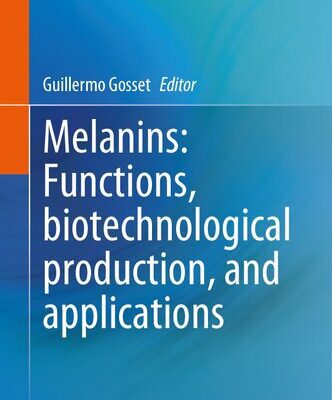 خرید و دانلود نسخه کامل کتاب Melanins: Functions, Biotechnological Production, and Applications