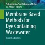 خرید و دانلود نسخه کامل کتاب Membrane Based Methods for Dye Containing Wastewater: Recent Advances