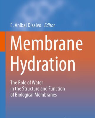 خرید و دانلود نسخه کامل کتاب Membrane Hydration: The Role of Water in the Structure and Function of Biological Membranes