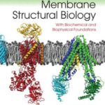 خرید و دانلود نسخه کامل کتاب Membrane Structural Biology: With Biochemical and Biophysical Foundations