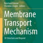 خرید و دانلود نسخه کامل کتاب Membrane Transport Mechanism: 3D Structure and Beyond