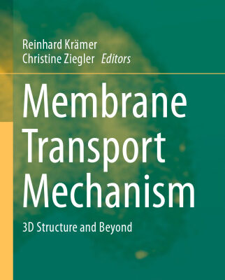 خرید و دانلود نسخه کامل کتاب Membrane Transport Mechanism: 3D Structure and Beyond