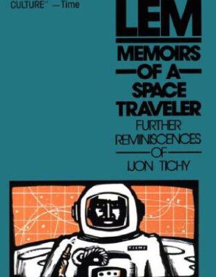 خرید و دانلود نسخه کامل کتاب Memoirs of a Space Traveler: Further Reminiscences of Ijon Tichy