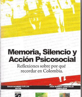 خرید و دانلود نسخه کامل کتاب MEMORIA, SILENCIO Y ACCIÓN PSICOSOCIAL: Reflexiones críticas sobre por qué recordar en Colombia