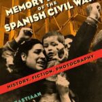خرید و دانلود نسخه کامل کتاب Memory Battles of the Spanish Civil War: History, Fiction, Photography