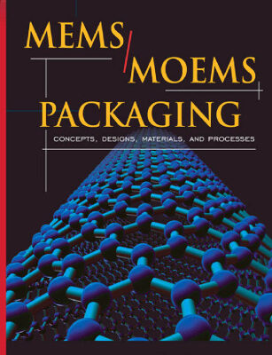 خرید و دانلود نسخه کامل کتاب MEMS/MOEM Packaging: Concepts, Designs, Materials and Processes (Mcgraw-Hill Nanoscience and Technology)