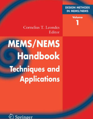 خرید و دانلود نسخه کامل کتاب Mems/Nems: (1) Handbook Techniques and Applications Design Methods, (2) Fabrication Techniques, (3) Manufacturing Methods, (4) Sensors and Actuators, (5) Medical Applications and MOEMS (v. 1)
