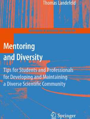 خرید و دانلود نسخه کامل کتاب Mentoring and Diversity: Tips for Students and Professionals for Developing and Maintaining a Diverse Scientific Community