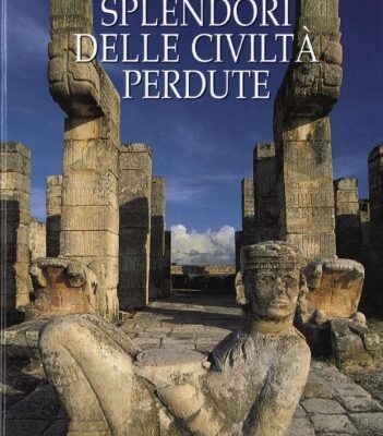 خرید و دانلود نسخه کامل کتاب Meraviglie Dell’antichità – Splendori delle civiltà perdute