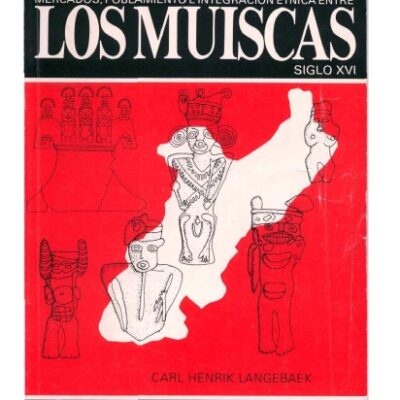 خرید و دانلود نسخه کامل کتاب Mercados, poblamiento e integracion etnica entre los muiscas, siglo XVI (Coleccion bibliografica. Antropologia) Spanish