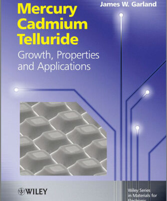 خرید و دانلود نسخه کامل کتاب Mercury Cadmium Telluride: Growth, Properties and Applications (Wiley Series in Materials for Electronic & Optoelectronic Applications)