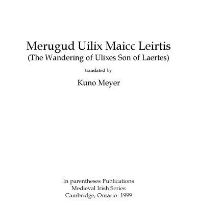 خرید و دانلود نسخه کامل کتاب Merugud Uilix Maicc Leirtis (The Wandering of Ulixes Son of Laertes), translated by Kuno Meyer